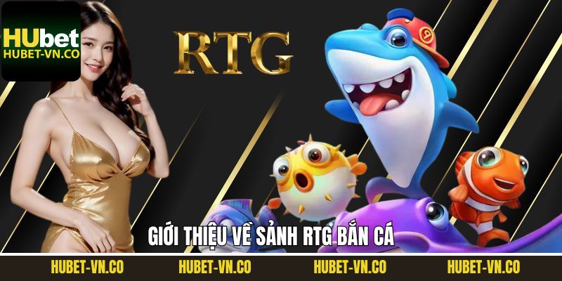 Tổng quan về sảnh game RTG nổi tiếng