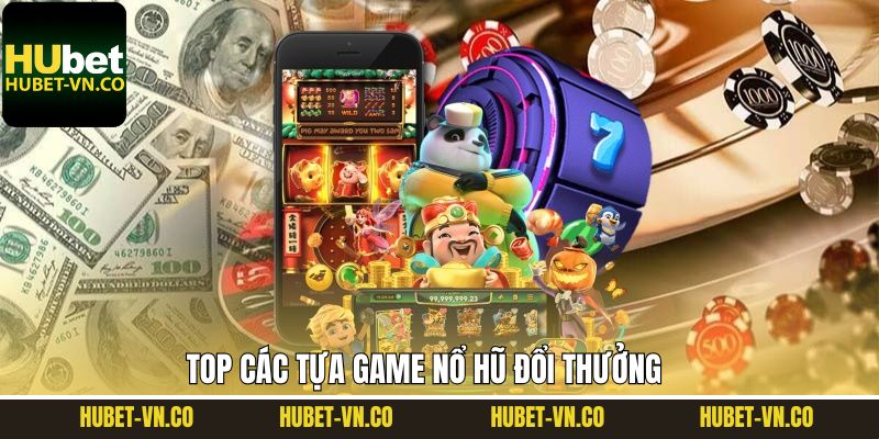 Trò chơi nổ hũ cực đỉnh tại Hubet